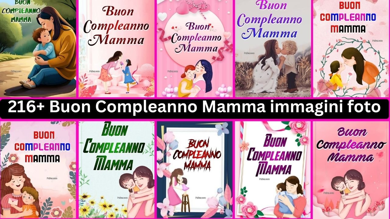 216+ Buon Compleanno Mamma Immagini Foto Nuove Per Whatsapp